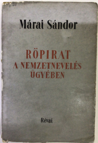 M�rai S�ndor - R�pirat a nemzetnevel�s �gy�ben