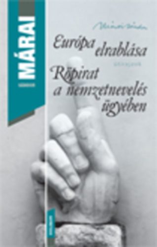 M�rai S�ndor - Eur�pa elrabl�sa - R�pirat a nemzetnevel�s �gy�ben