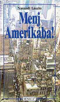Nasz�di L�szl� - Menj Amerik�ba