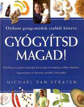 Michael Van Straten - Gygytsd magad!