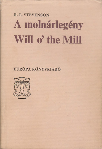 Robert Louis Stevenson - A moln�rleg�ny - Will o' the Mill (k�tnyelv�)
