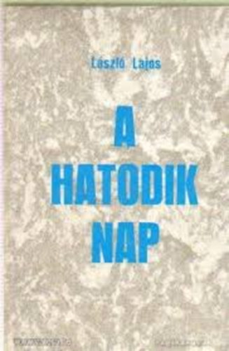 Lszl Lajos - A hatodik nap