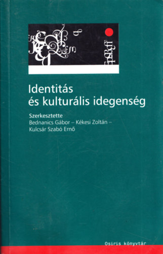 Bendanics-Kkesi-Kulcsr Szab - Identits s kulturlis idegensg