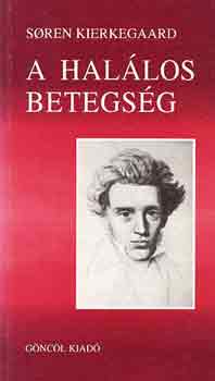 Soren Kierkegaard - A hal�los betegs�g