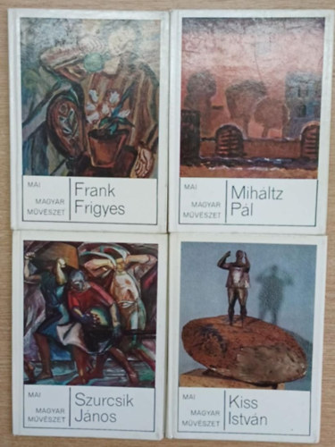 Telepy Katalin, Aradi Nóra, M. Heil Olga Kovács Gyula - 4 db a Mai magyar művészet sorozatból: Kiss István - Miháltz Pál - Szurcsik János - Frank Frigyes