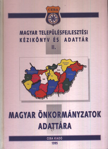 Kasza Sndor Dr.  (szerk.) - Magyar nkormnyzatok adattra (Magyar teleplsfejlesztsi kziknyv s adattr II.