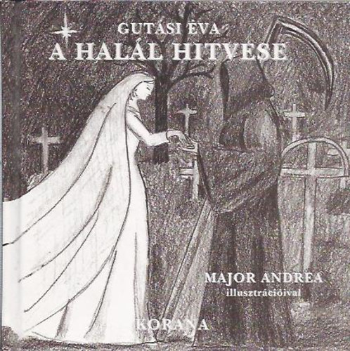 Gut�si �va - A hal�l hitvese - Dedik�lt