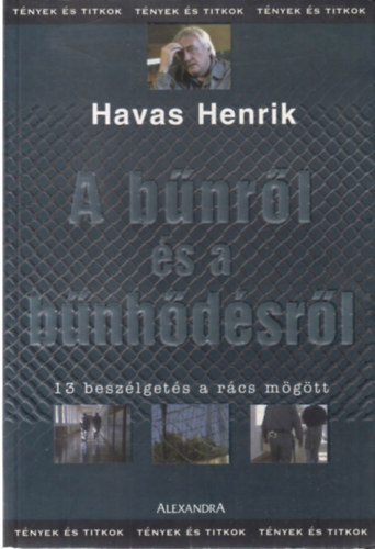 Havas Henrik - A b�nr�l �s a b�nh�d�sr�l (13 besz�lget�s a r�cs m�g�tt)