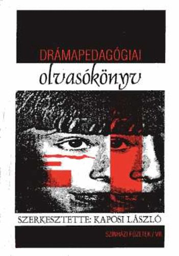 Kaposi L�szl�  (szerk.) - Dr�mapedag�giai olvas�k�nyv