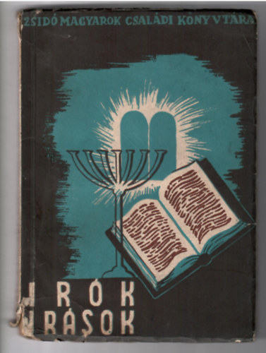 Írók, írások... vígasztalás van az irodalomban. (A magyar zsidóság életéről és a zsidó legendák világáról szóló történetek.)
