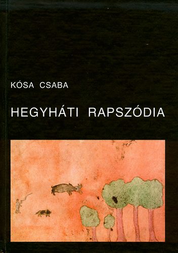 K�sa Csaba - Hegyh�ti rapsz�dia
