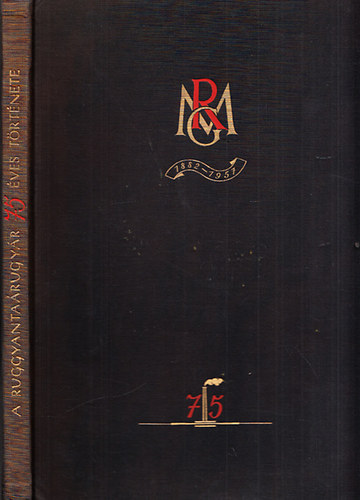 Vargha J�nos , Bodonyi L�szl�n� Krisztinkovich B�la (szerk.) - A Ruggyanta�rugy�r 75 �ves t�rt�nete (1882-1957)