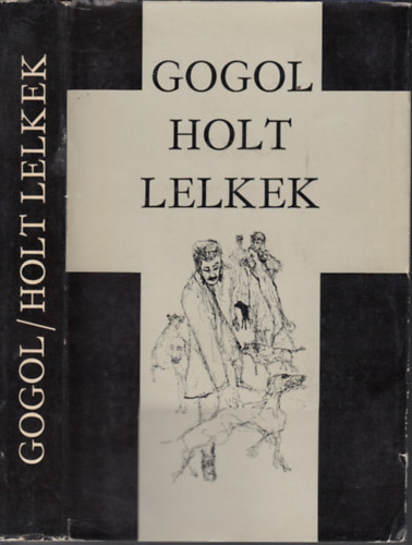 Nyikolaj Vasziljevics Gogol - Holt lelkek (Szemethy Imre illusztrciival)