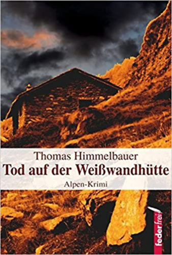 Thomas Himmelbauer - Tod auf der Wei�wandh�tte