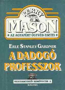 Erle Stanley Gardner - A dadog professzor