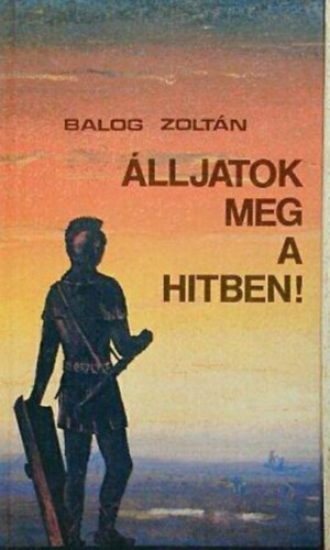 Balog Zoltán - Álljatok meg a hitben! Pohárcsere után /Bizonyságtétel a keresztyén életről
