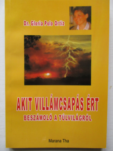 Dr. Gloria Polo Ortiz - Akit villmcsaps rt - Beszmol a tlvilgrl (j kiads)