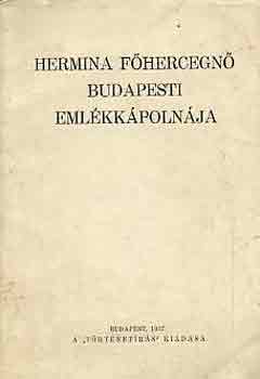 Dr. Schoen Arnold - Hermina f�hercegn� budapesti eml�kk�poln�ja