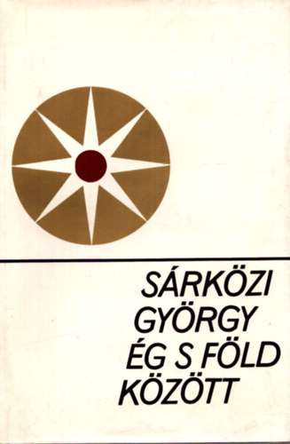 Sárközy György - Ég s föld között