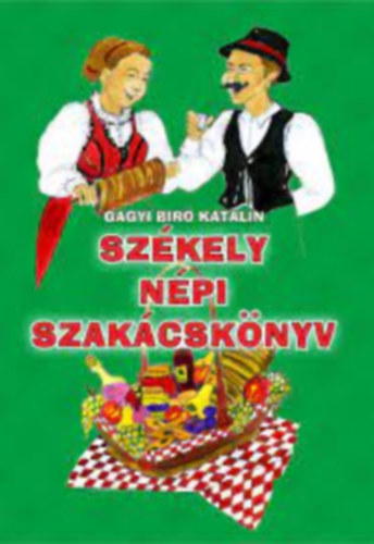 Gagyi Bir� Katalin - Sz�kely n�pi szak�csk�nyv