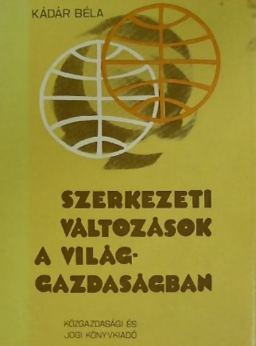 Kdr Bla - Szerkezeti vltozsok a vilggazdasgban