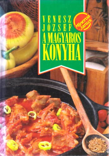 Venesz Jzsef - A magyaros konyha