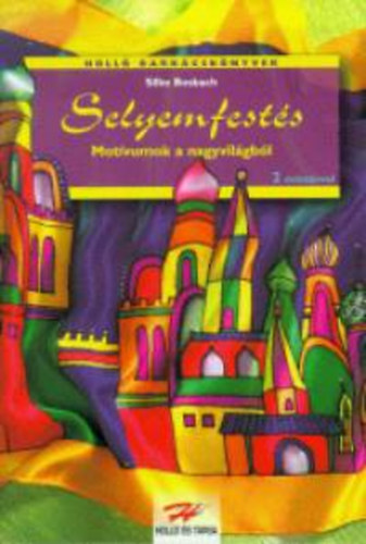 Silke Bosbach - Selyemfests - Motvumok a nagyvilgbl