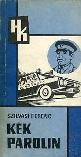 Szilv�si Ferenc - K�k parolin (T�rt�netek a rend�rs�g �let�b�l)