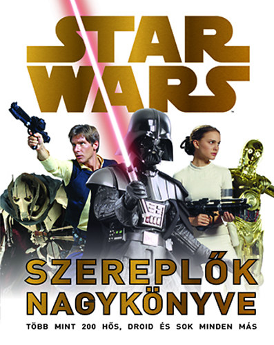 Elizabeth Dowsett, Pablo Hidalgo, Amy Richau, Dan Zehr Simon Beecroft - Star Wars - Szereplk nagyknyve