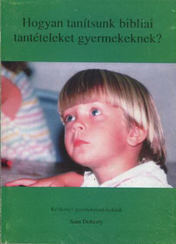 Sam Doherty - Hogyan tan�tsunk bibliai tant�teleket gyermekeknek?