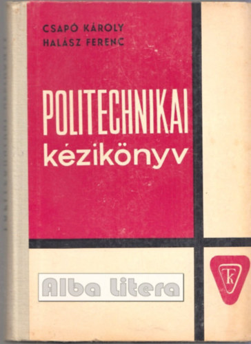 Csap� K�roly-Hal�sz Ferenc - Politechnikai k�zik�nyv