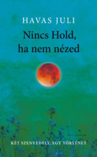 Havas Juli - Nincs Hold, ha nem nzed - puhatbls