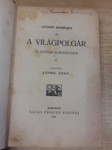 Fedor Dosztojevszkij, Gregor Samarow Leonid Andrejev - 3 m� egy k�tetben: A vil�gpolg�r �s egy�bb elbesz�l�sek (1904) / Egy k�nyes t�rt�net (1904) / A cig�ny (1904)