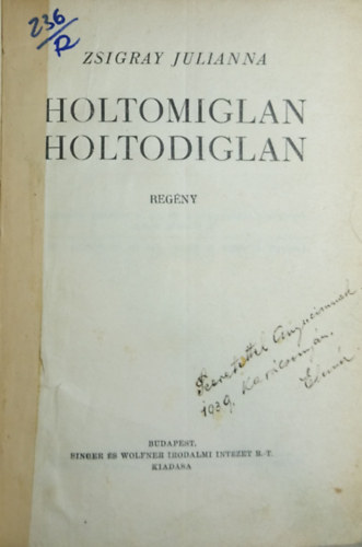 Zsigray Julianna - Holtomiglan, holtodiglan