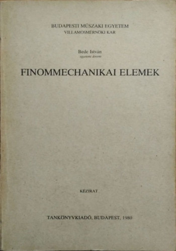 Bede Istv�n - Finommechanikai elemek