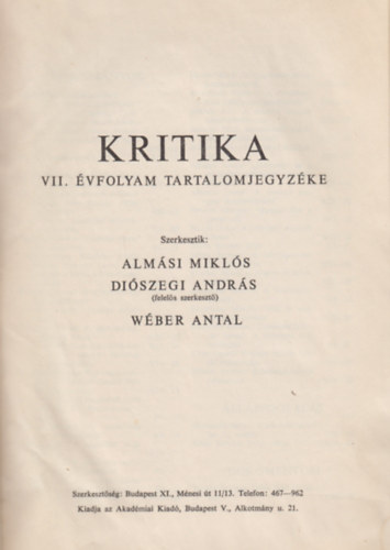 Di�szegi Andr�s  (szerk.), W�ber Antal (szerk) Alm�si Mikl�s (szerk.) - Kritika - VII. �vfolyam (1969), 1-12. sz�m (egybek�tve)