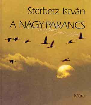 Sterbetz Istv�n - A nagy parancs