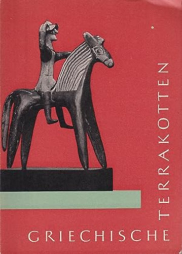 Kurt Schifner - Griechische Terrakotten