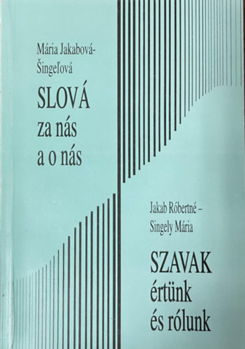 Jakab Rbertn-Singely Mria - Slov za ns a o ns (Szavak rtnk s rlunk)