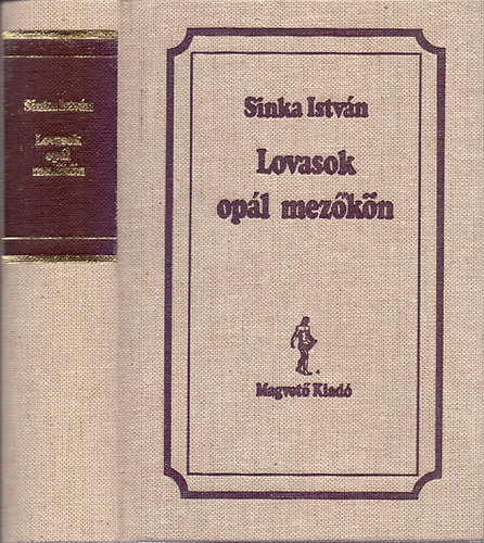 Sinka István - Lovasok opál mezőkön - Válogatott versek