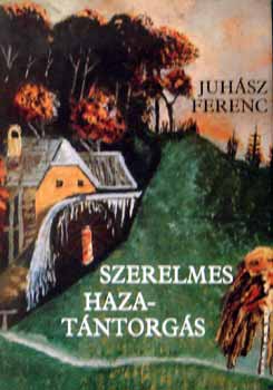 Juh�sz Ferenc - Szerelmes hazat�ntorg�s