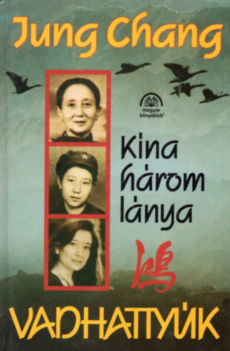 Jung Chang - Vadhatty�k - K�na h�rom l�nya