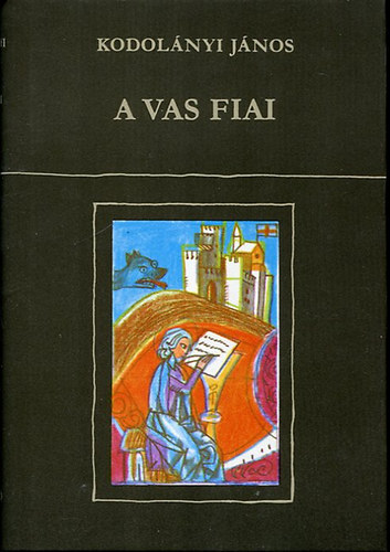 Kodolányi János - A vas fiai I-II. (X. kiadás) teljes