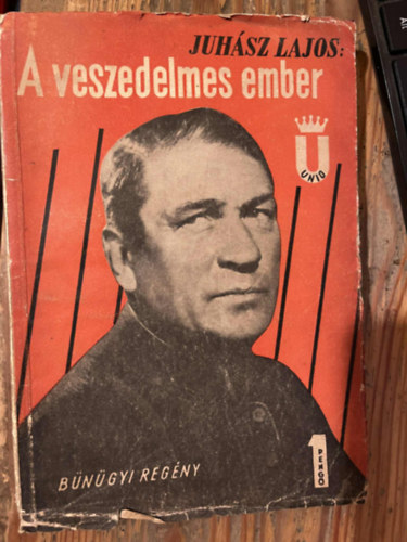 Juhász Lajos - A veszedelmes ember