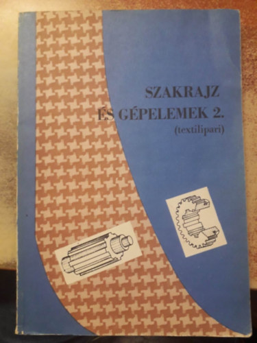 Mzes Tams - Szakrajz s gpelemek 2. (textilipari)