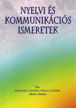 Gir� Sz�sz; Grausz; Mohos - Nyelvi �s kommunik�ci�s ismeretek