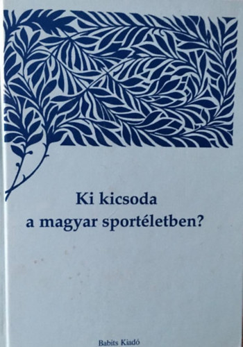 Kozk Pter - Ki kicsoda a magyar sportletben? II.ktet I-R