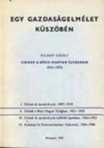 Polnyi Kroly - Egy gazdasgelmlet kszbn II.: Cikkek a bcsi magyar jsgban 1921-1923