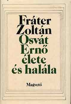 Fráter Zoltán - Osvát Ernő élete és halála