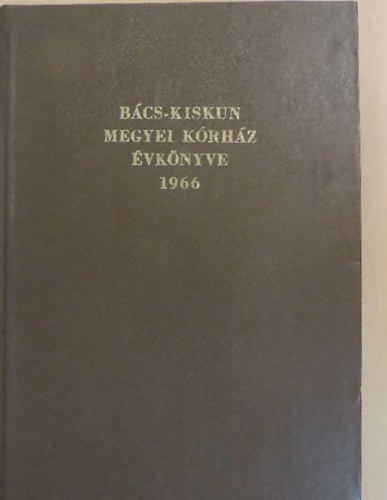 Bcs-Kiskun Megyei Krhz vknyve 1966